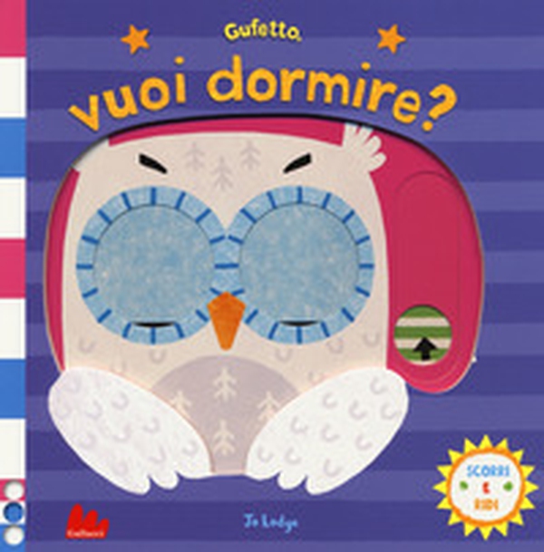 Gufetto, vuoi dormire? Scorri e ridi - Librerie.coop Gufetto, vuoi dormire? Scorri e ridi - Librerie.coop