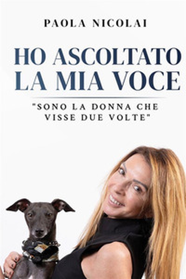 Ho ascoltato la mia voce. «Sono la donna che visse due volte» - Librerie.coop Ho ascoltato la mia voce. «Sono la donna che visse due volte» - Librerie.coop