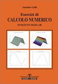 Esercizi di calcolo numerico svolti in Matlab - Librerie.coop Esercizi di calcolo numerico svolti in Matlab - Librerie.coop