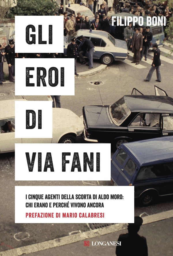 Gli eroi di Via Fani - Librerie.coop Gli eroi di Via Fani - Librerie.coop