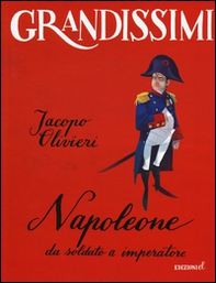 Napoleone. Da soldato a imperatore - Librerie.coop