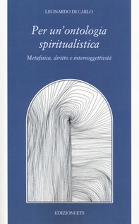 Per una ontologia spiritualistica. Metafisica, diritto e intersoggettività - Librerie.coop Per una ontologia spiritualistica. Metafisica, diritto e intersoggettività - Librerie.coop