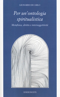 Per una ontologia spiritualistica. Metafisica, diritto e intersoggettività - Librerie.coop