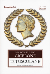 Le Tusculane. Testo latino a fronte - Librerie.coop Le Tusculane. Testo latino a fronte - Librerie.coop