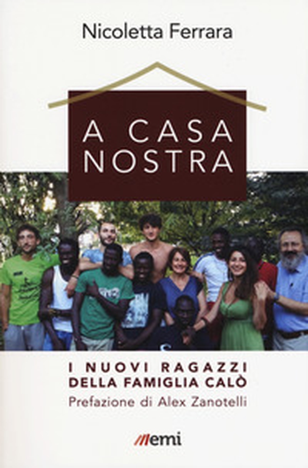 A casa nostra. I nuovi ragazzi della famiglia Calò - Librerie.coop A casa nostra. I nuovi ragazzi della famiglia Calò - Librerie.coop