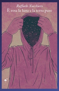 È rosa la luna e la terra pure - Librerie.coop