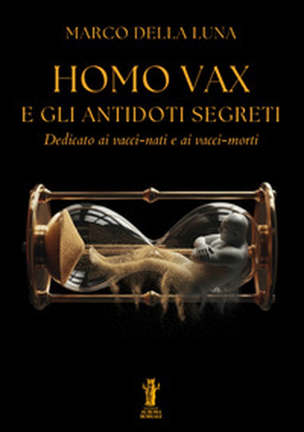 Homo Vax e gli antidoti segreti - Librerie.coop Homo Vax e gli antidoti segreti - Librerie.coop