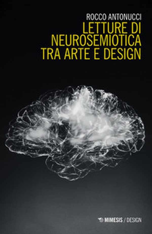 Letture di neurosemiotica tra arte e design - Librerie.coop Letture di neurosemiotica tra arte e design - Librerie.coop