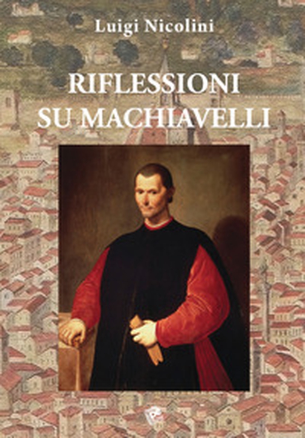 Riflessioni su Machiavelli - Librerie.coop Riflessioni su Machiavelli - Librerie.coop