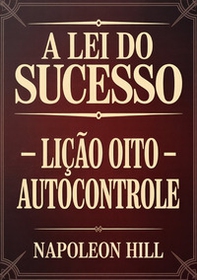 A lei do sucesso. Lição oito: autocontrole - Librerie.coop