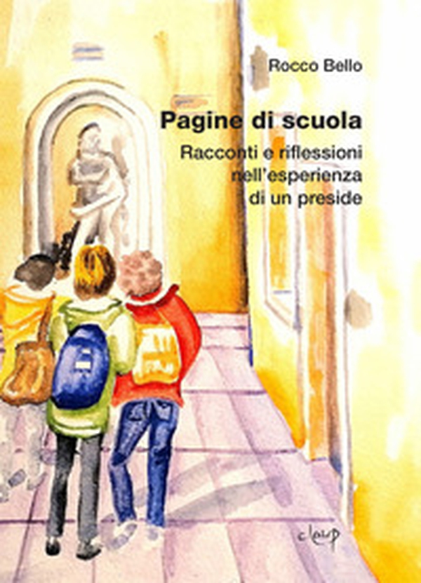 Pagine di scuola. Racconti e riflessioni nell'esperienza di un preside - Librerie.coop Pagine di scuola. Racconti e riflessioni nell'esperienza di un preside - Librerie.coop