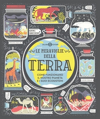 Le meraviglie della Terra. Come funzionano il nostro pianeta e i suoi ecosistemi - Librerie.coop Le meraviglie della Terra. Come funzionano il nostro pianeta e i suoi ecosistemi - Librerie.coop