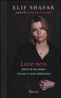 Latte nero. Storia di una madre che non si sente abbastanza - Librerie.coop