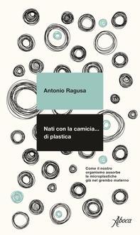 Nati con la camicia… di plastica - Librerie.coop Nati con la camicia… di plastica - Librerie.coop