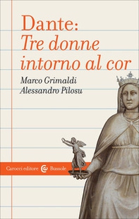 Dante: tre donne intorno al cor - Librerie.coop