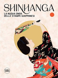 Shinhanga. La nuova onda delle stampe giapponesi - Librerie.coop