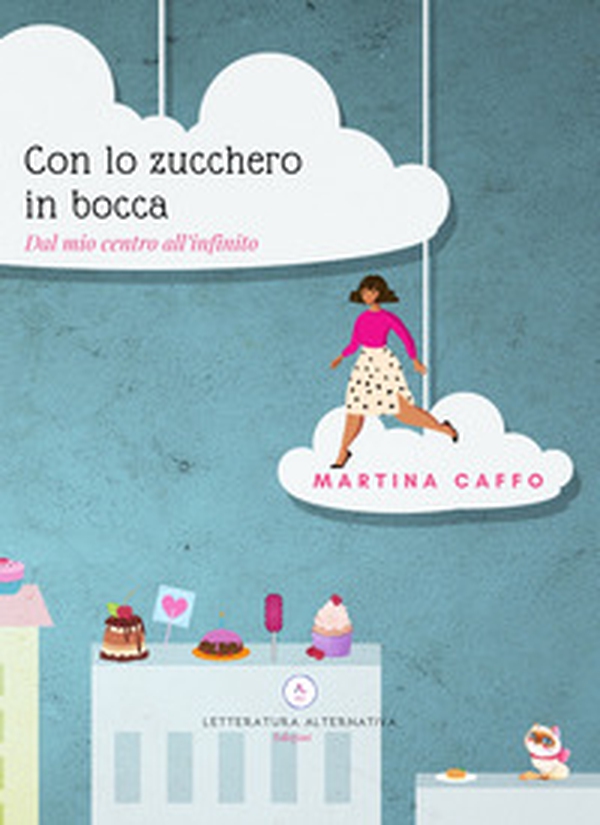Con lo zucchero in bocca. Dal mio centro all'infinito - Librerie.coop Con lo zucchero in bocca. Dal mio centro all'infinito - Librerie.coop