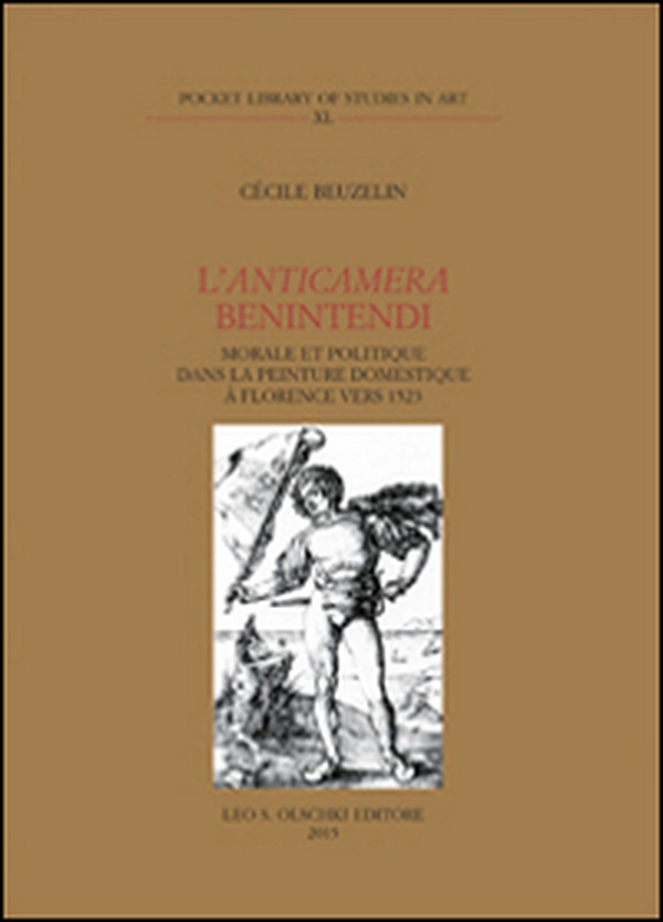L'anticamera Benintendi. Morale et politique dans la peinture domestique à Florence vers 1523 - Librerie.coop L'anticamera Benintendi. Morale et politique dans la peinture domestique à Florence vers 1523 - Librerie.coop