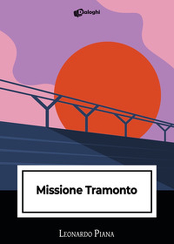 Missione tramonto - Librerie.coop Missione tramonto - Librerie.coop