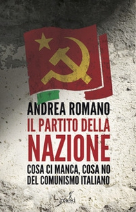 Il partito della nazione. Cosa ci manca e cosa no del comunismo italiano - Librerie.coop Il partito della nazione. Cosa ci manca e cosa no del comunismo italiano - Librerie.coop