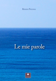 Le mie parole - Librerie.coop Le mie parole - Librerie.coop