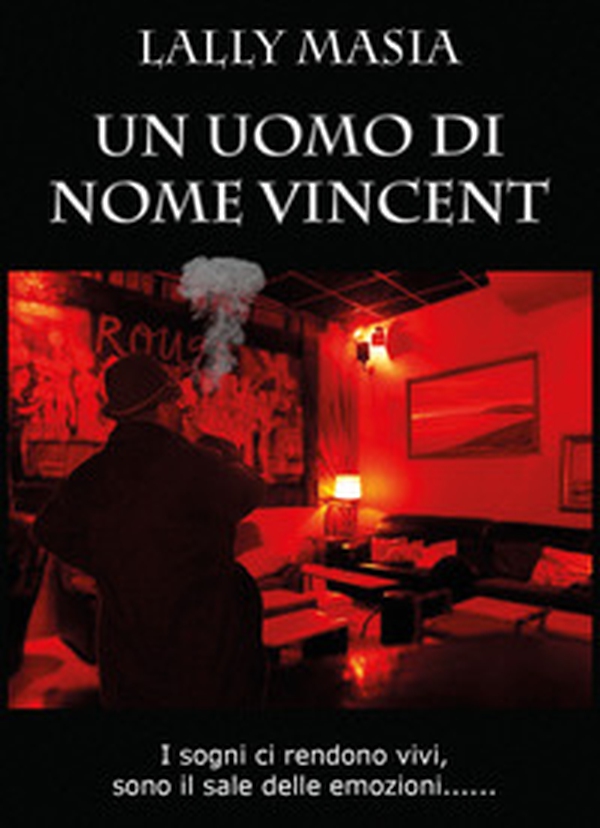 Un uomo di nome Vincent. I sogni ci rendono vivi, sono il sale delle emozioni... - Librerie.coop Un uomo di nome Vincent. I sogni ci rendono vivi, sono il sale delle emozioni... - Librerie.coop