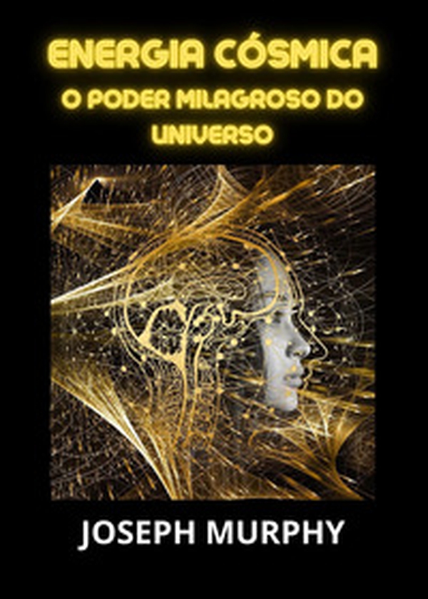 Energia cósmica. O poder milagroso do universo - Librerie.coop Energia cósmica. O poder milagroso do universo - Librerie.coop