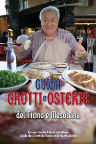 Guida grotti e osterie del Ticino e Mesolcina. Ediz. italiana, tedesca e francese - Librerie.coop