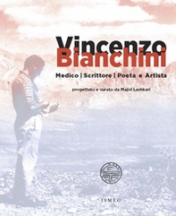 Vincenzo Bianchini. Medico, scrittore, poeta e artista - Librerie.coop Vincenzo Bianchini. Medico, scrittore, poeta e artista - Librerie.coop