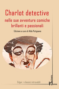 Charlot detective nelle sue avventure comiche brillanti e passionali - Librerie.coop