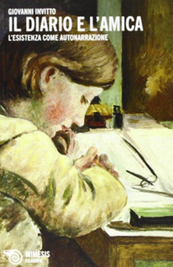 Il Diario e l'amica. L'esistenza come autonarrazione - Librerie.coop