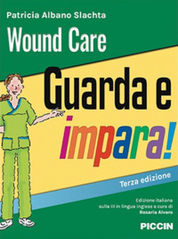 Wound care. Guarda e impara! - Librerie.coop Wound care. Guarda e impara! - Librerie.coop