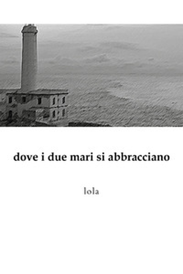 Dove i due mari si abbracciano - Librerie.coop Dove i due mari si abbracciano - Librerie.coop
