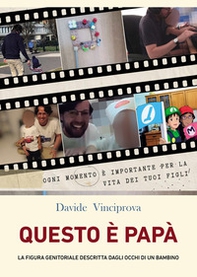 Questo è papa. La figura genitoriale descritta dagli occhi di un bambino - Librerie.coop