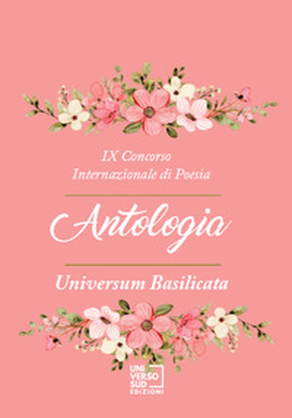 9° Concorso internazionale di poesia «Universum Basilicata». Antologia - Librerie.coop 9° Concorso internazionale di poesia «Universum Basilicata». Antologia - Librerie.coop