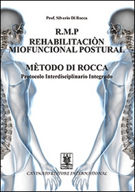 R.M.P. rehabilitacion miofuncional postural metodo di Rocca. Protocolo interdisciplinario integrado - Librerie.coop