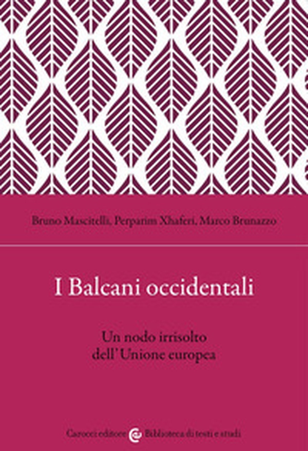 I Balcani occidentali. Un nodo irrisolto dell'Unione europea - Librerie.coop