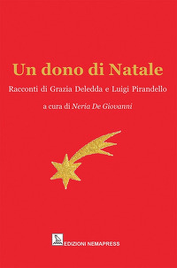 Un dono di Natale. Racconti di Grazia Deledda e Luigi Pirandello - Librerie.coop Un dono di Natale. Racconti di Grazia Deledda e Luigi Pirandello - Librerie.coop