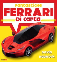 Fantastiche Ferrari di carta - Librerie.coop Fantastiche Ferrari di carta - Librerie.coop