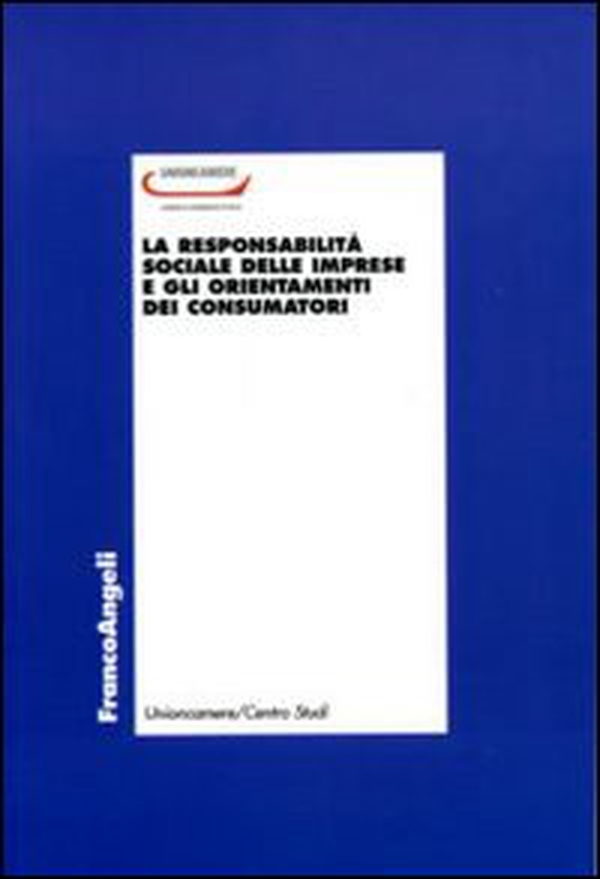 La responsabilità sociale delle imprese e gli orientamenti dei consumatori - Librerie.coop La responsabilità sociale delle imprese e gli orientamenti dei consumatori - Librerie.coop