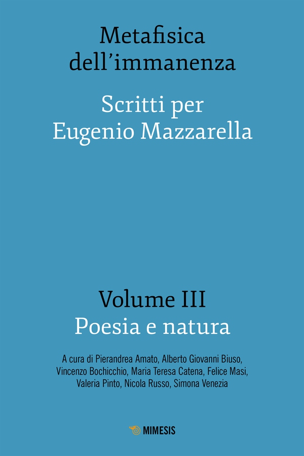 Metafisica dell’immanenza - Volume III - Poesia e natura - Librerie.coop Metafisica dell’immanenza - Volume III - Poesia e natura - Librerie.coop
