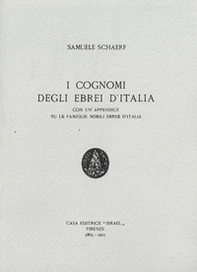 I cognomi degli ebrei in Italia. Con un'appendice su le famiglie nobili ebree in Italia (rist. anast. Firenze, 1925) - Librerie.coop