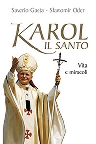 Karol il santo. Vita e miracoli - Librerie.coop Karol il santo. Vita e miracoli - Librerie.coop