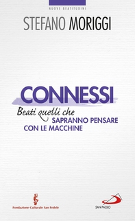 Connessi. Beati quelli che sapranno pensare con le macchine - Librerie.coop Connessi. Beati quelli che sapranno pensare con le macchine - Librerie.coop