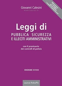 Leggi di pubblica sicurezza e illeciti amministrativi. Con il prontuario dei controlli di polizia - Librerie.coop