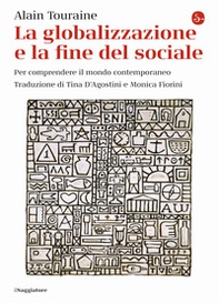 La globalizzazione e la fine del sociale. Per comprendere il mondo contemporaneo - Librerie.coop La globalizzazione e la fine del sociale. Per comprendere il mondo contemporaneo - Librerie.coop