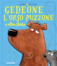 Gedeone l'orso puzzone e altre storie - Librerie.coop