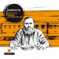 Forthyto rilegge Maul di Enzo Del Re - Librerie.coop