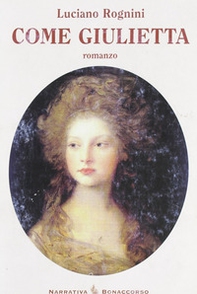 Come Giulietta. Bagliori di guerra sul lago sacro - Librerie.coop