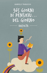 365 giorni di pensieri... del giorno. Raccolta - Librerie.coop 365 giorni di pensieri... del giorno. Raccolta - Librerie.coop